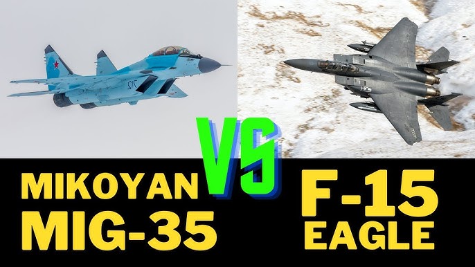 Why F-15EX Eagle II Outperforms MiG-35 Fulcrum